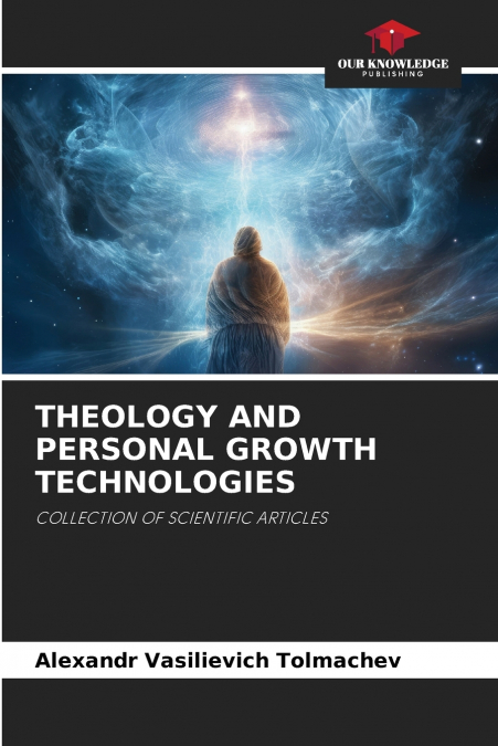 THEOLOGY AND PERSONAL GROWTH TECHNOLOGIES