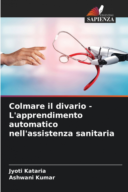 Colmare il divario - L’apprendimento automatico nell’assistenza sanitaria