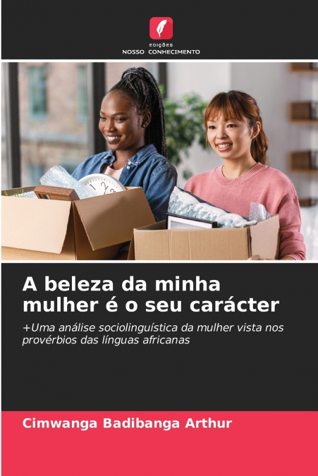 A beleza da minha mulher é o seu carácter