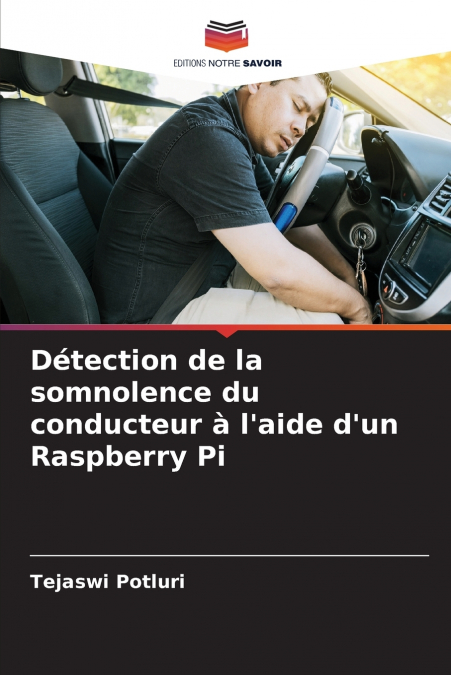 Détection de la somnolence du conducteur à l’aide d’un Raspberry Pi