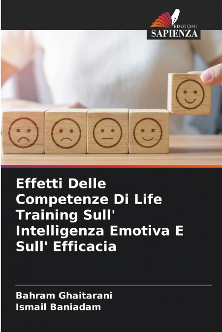 Effetti Delle Competenze Di Life Training Sull’ Intelligenza Emotiva E Sull’ Efficacia
