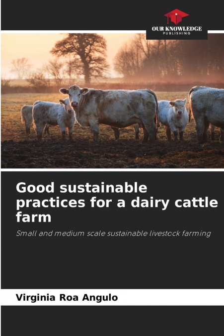 Good sustainable practices for a dairy cattle farm