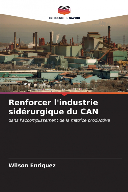 Renforcer l’industrie sidérurgique du CAN
