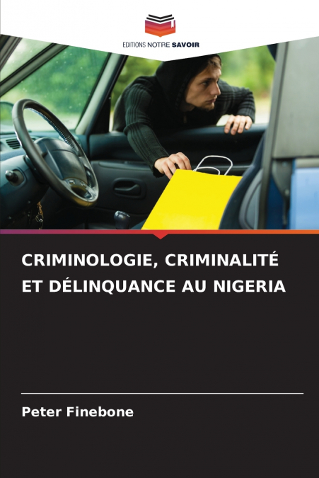 CRIMINOLOGIE, CRIMINALITÉ ET DÉLINQUANCE AU NIGERIA