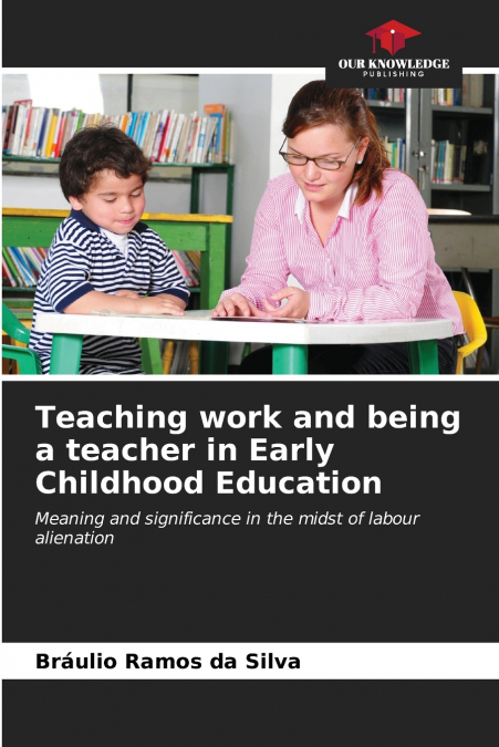 Teaching work and being a teacher in Early Childhood Education