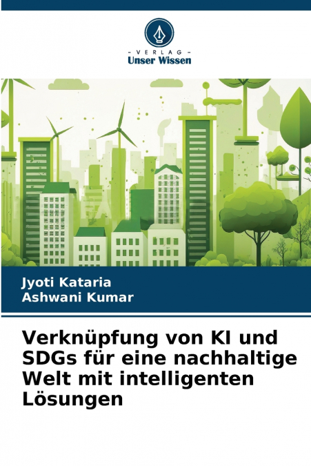 Verknüpfung von KI und SDGs für eine nachhaltige Welt mit intelligenten Lösungen