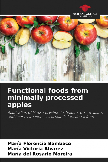 Functional foods from minimally processed apples