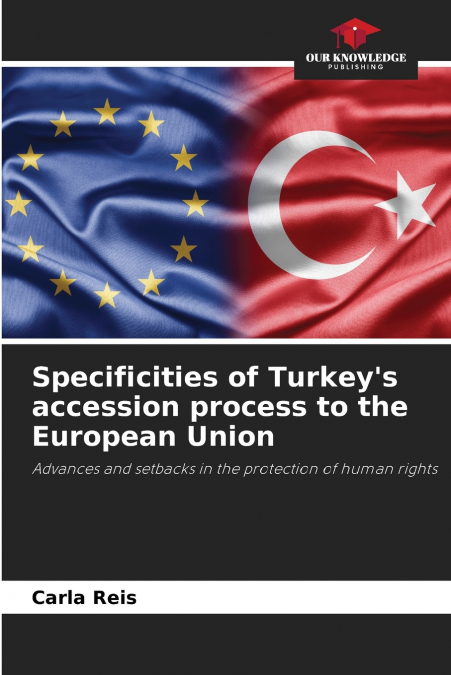Specificities of Turkey’s accession process to the European Union