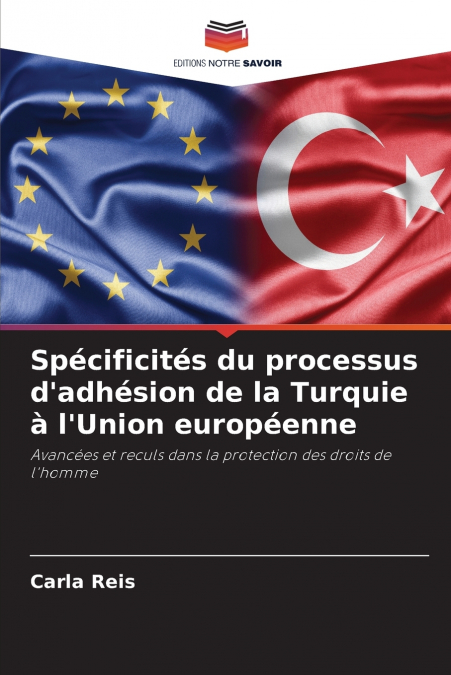 Spécificités du processus d’adhésion de la Turquie à l’Union européenne