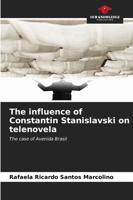 The influence of Constantin Stanislavski on telenovela