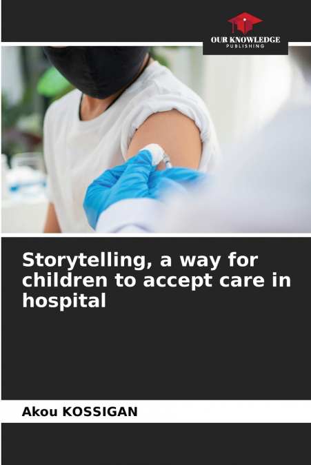 Storytelling, a way for children to accept care in hospital