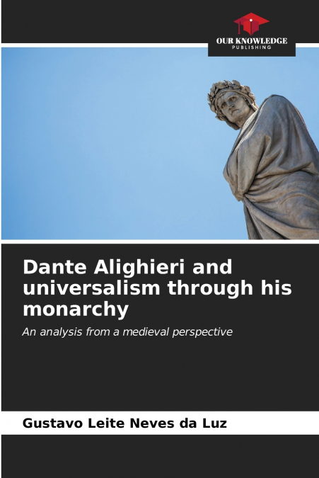 Dante Alighieri and universalism through his monarchy