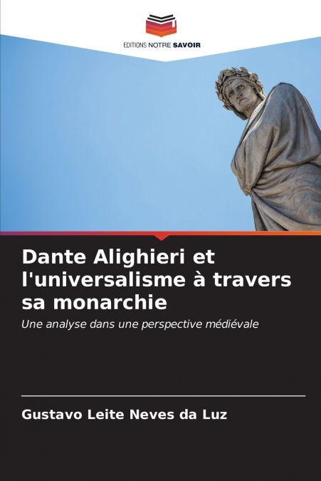 Dante Alighieri et l’universalisme à travers sa monarchie