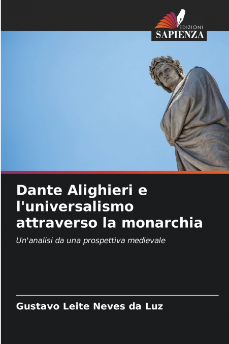 Dante Alighieri e l’universalismo attraverso la monarchia