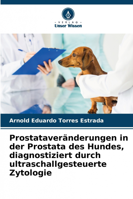 Prostataveränderungen in der Prostata des Hundes, diagnostiziert durch ultraschallgesteuerte Zytologie