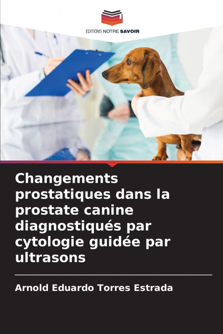 Changements prostatiques dans la prostate canine diagnostiqués par cytologie guidée par ultrasons