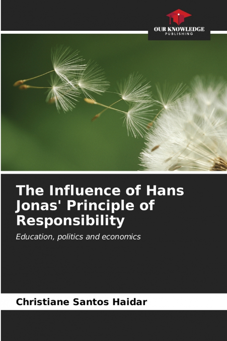 The Influence of Hans Jonas’ Principle of Responsibility