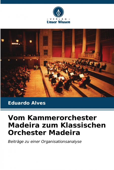Vom Kammerorchester Madeira zum Klassischen Orchester Madeira
