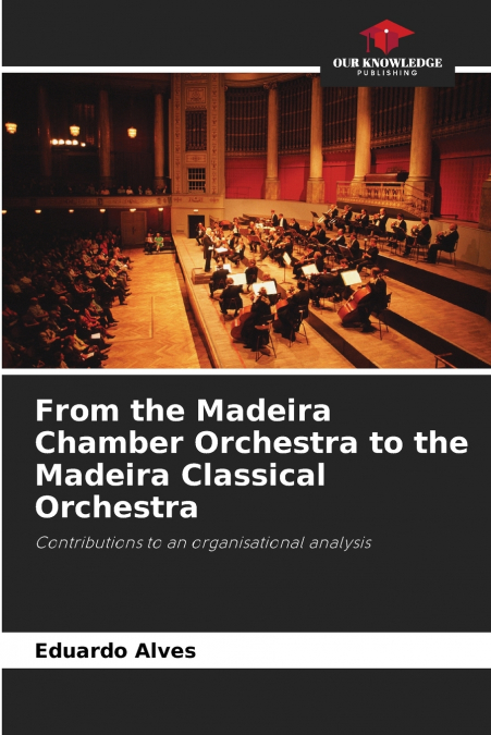 From the Madeira Chamber Orchestra to the Madeira Classical Orchestra