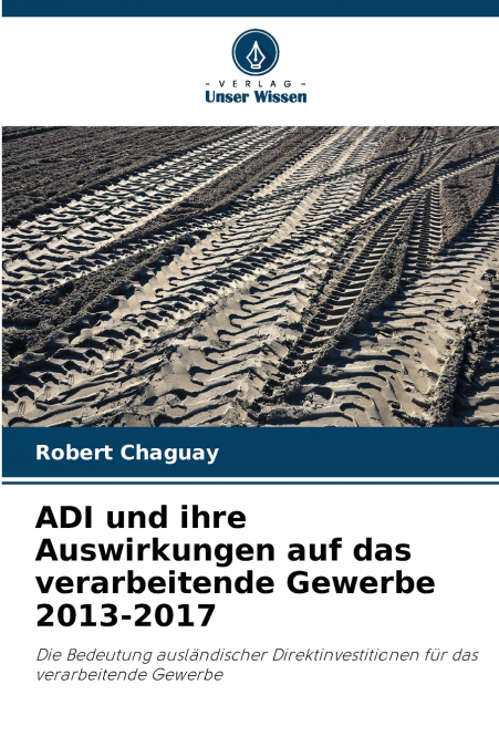 ADI und ihre Auswirkungen auf das verarbeitende Gewerbe 2013-2017