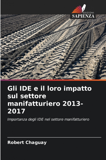 Gli IDE e il loro impatto sul settore manifatturiero 2013-2017