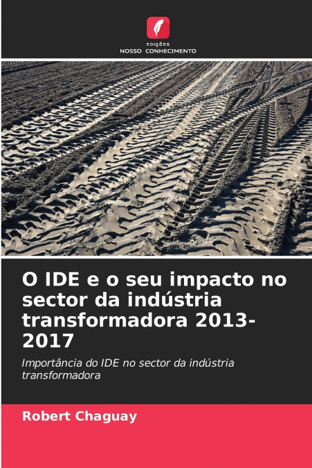 O IDE e o seu impacto no sector da indústria transformadora 2013-2017