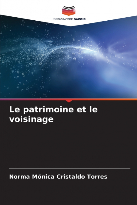 Le patrimoine et le voisinage