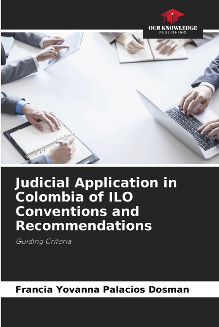 Judicial Application in Colombia of ILO Conventions and Recommendations