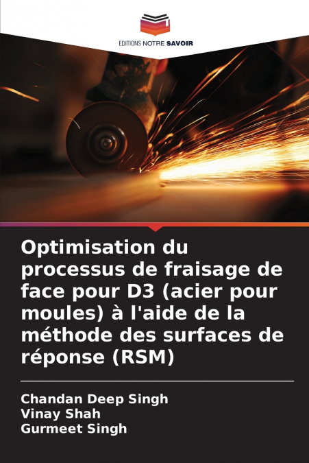 Optimisation du processus de fraisage de face pour D3 (acier pour moules) à l’aide de la méthode des surfaces de réponse (RSM)