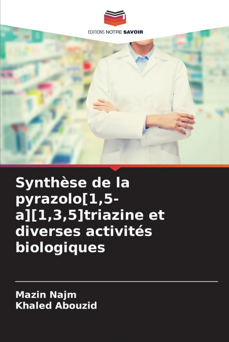 Synthèse de la pyrazolo[1,5-a][1,3,5]triazine et diverses activités biologiques