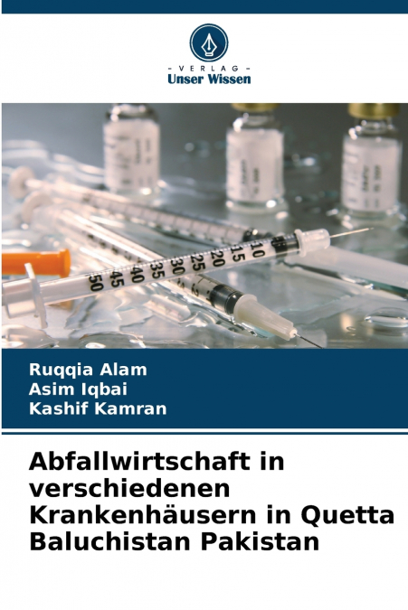 Abfallwirtschaft in verschiedenen Krankenhäusern in Quetta Baluchistan Pakistan