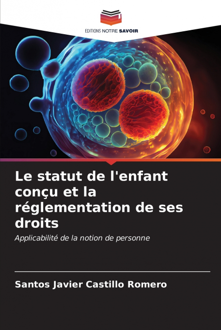 Le statut de l’enfant conçu et la réglementation de ses droits