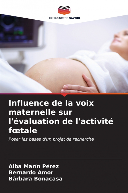 Influence de la voix maternelle sur l’évaluation de l’activité fœtale