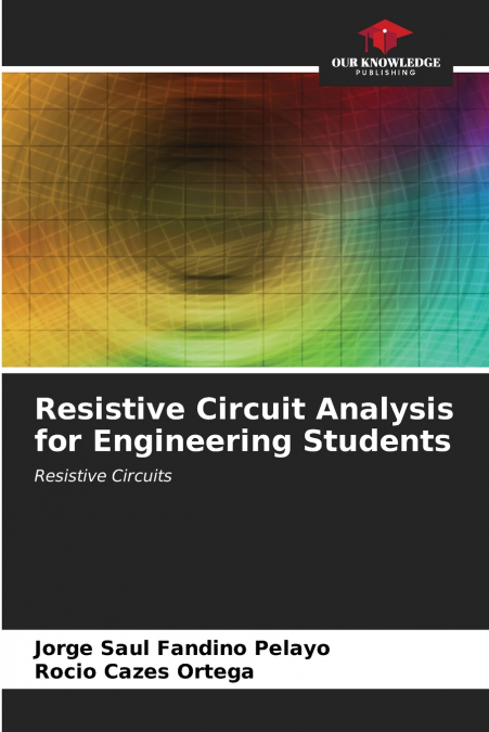 Resistive Circuit Analysis for Engineering Students