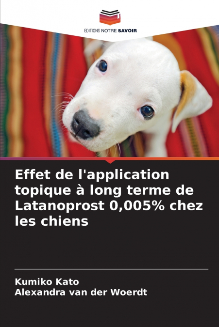 Effet de l’application topique à long terme de Latanoprost 0,005% chez les chiens