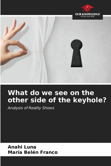What do we see on the other side of the keyhole?