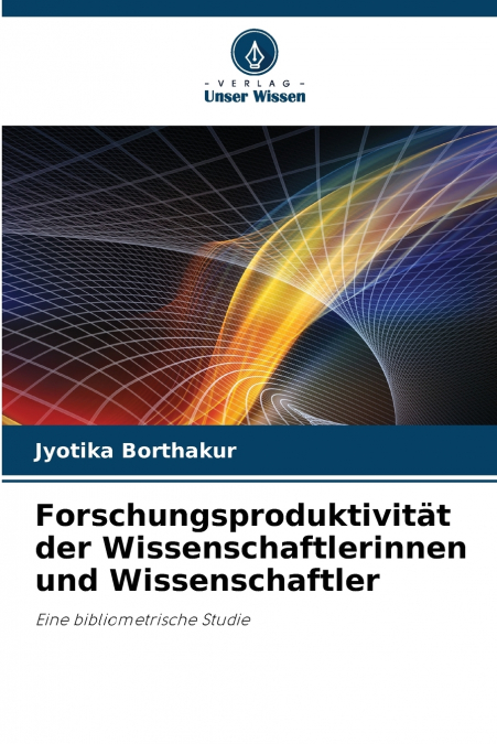 Forschungsproduktivität der Wissenschaftlerinnen und Wissenschaftler