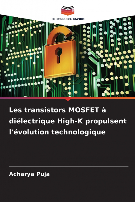 Les transistors MOSFET à diélectrique High-K propulsent l’évolution technologique