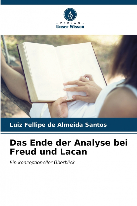 Das Ende der Analyse bei Freud und Lacan