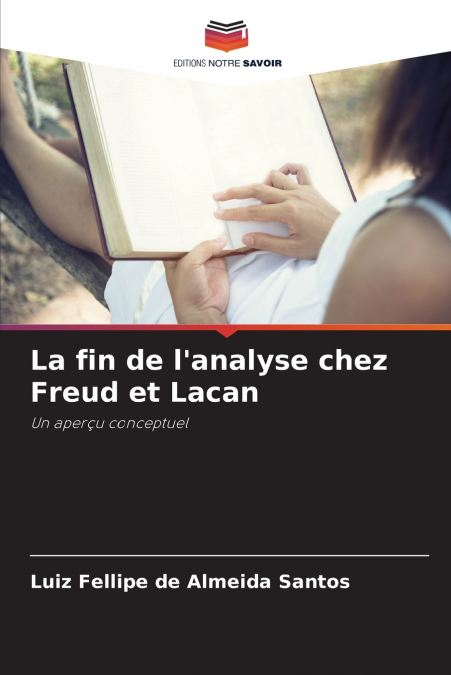 La fin de l’analyse chez Freud et Lacan