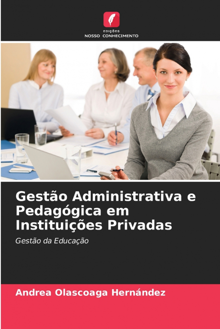 Gestão Administrativa e Pedagógica em Instituições Privadas