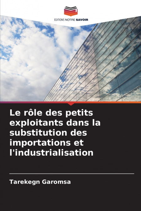 Le rôle des petits exploitants dans la substitution des importations et l’industrialisation