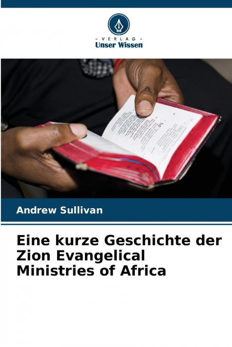 Eine kurze Geschichte der Zion Evangelical Ministries of Africa