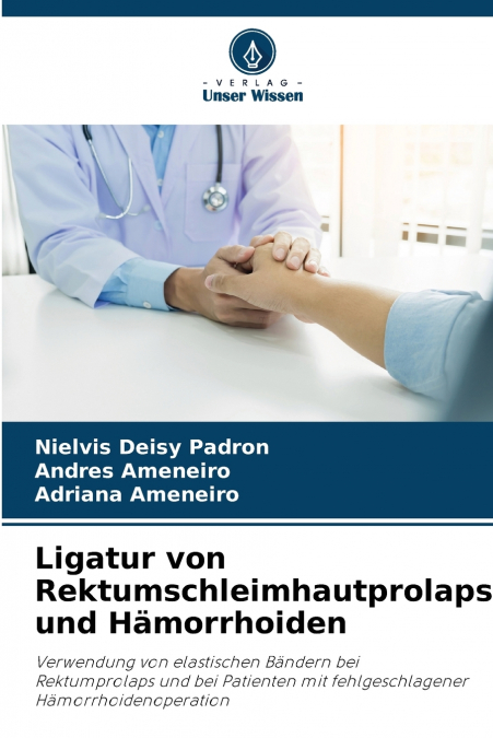 Ligatur von Rektumschleimhautprolaps und Hämorrhoiden