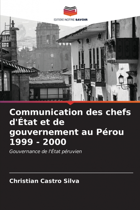 Communication des chefs d’État et de gouvernement au Pérou 1999 - 2000