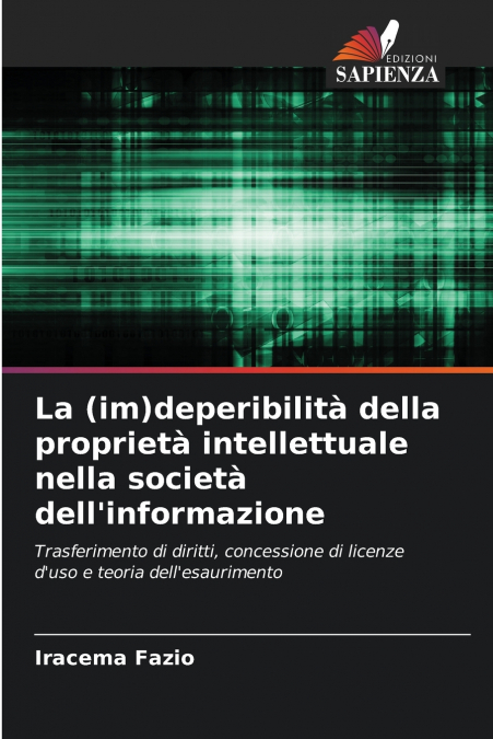 La (im)deperibilità della proprietà intellettuale nella società dell’informazione