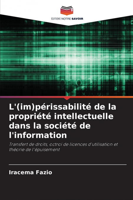 L’(im)périssabilité de la propriété intellectuelle dans la société de l’information