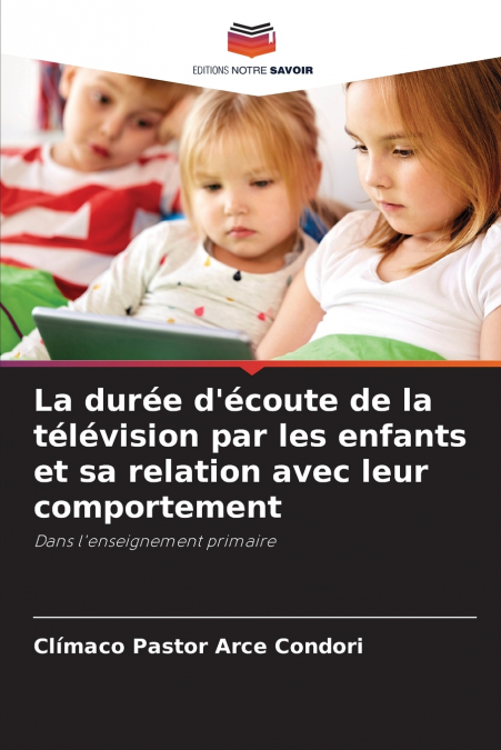 La durée d’écoute de la télévision par les enfants et sa relation avec leur comportement