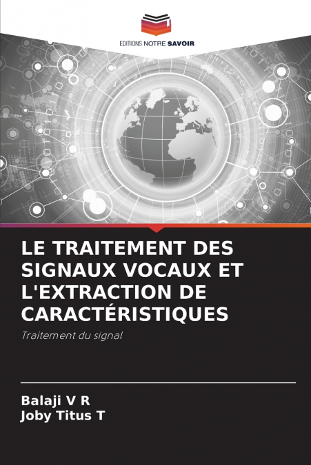 LE TRAITEMENT DES SIGNAUX VOCAUX ET L’EXTRACTION DE CARACTÉRISTIQUES