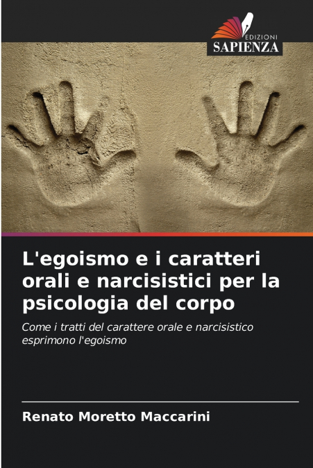 L’egoismo e i caratteri orali e narcisistici per la psicologia del corpo